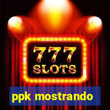 ppk mostrando